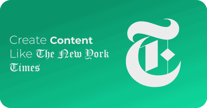 How to Create Content Like The New York Times