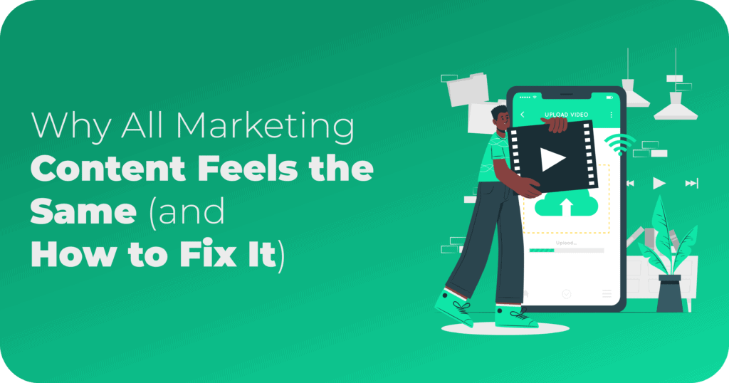 Why All Marketing Content Feels the Same (and How to Fix It)
